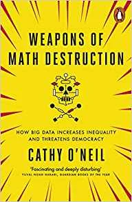What I've been reading: Weapons of Math Destruction