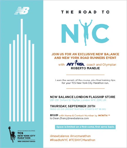 The objective was to design 1 master invite from which we could translate globally for the 7 markets/events that NB would be hosting/executing. Further increase New Balance’s Running credibility globally by integrating and aligning our brand with the #1 Marathon in the world. The Invite would be sent to Tier 0 runners who are registered for the 2018 TCS NYCM.