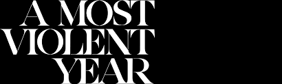 A Most Violent Year 
