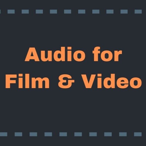 Audio for Film &amp; Video