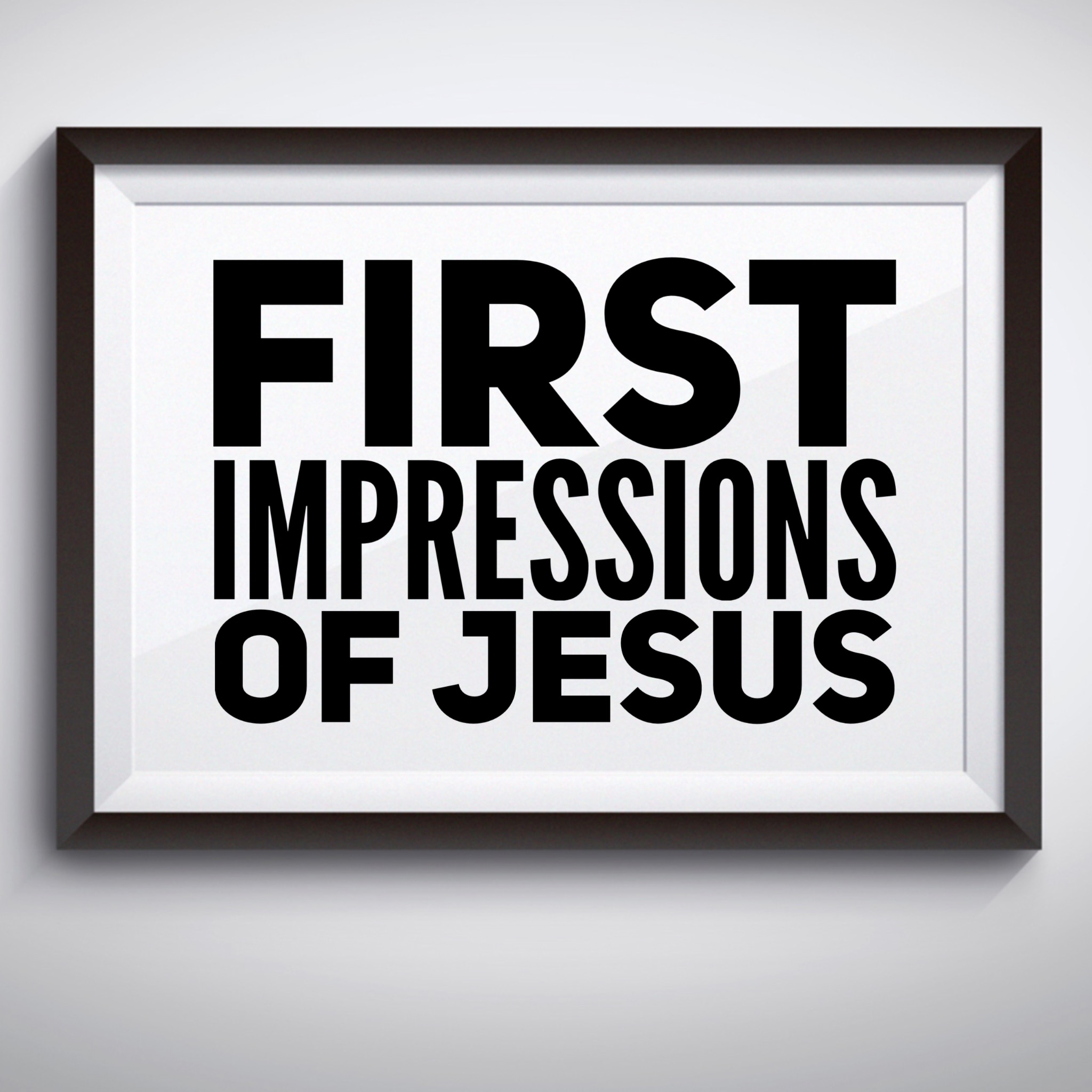 First Impressions of Jesus