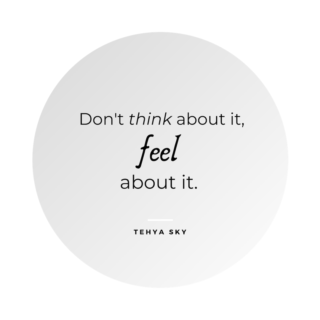 Don't Think About It-FEEL About It