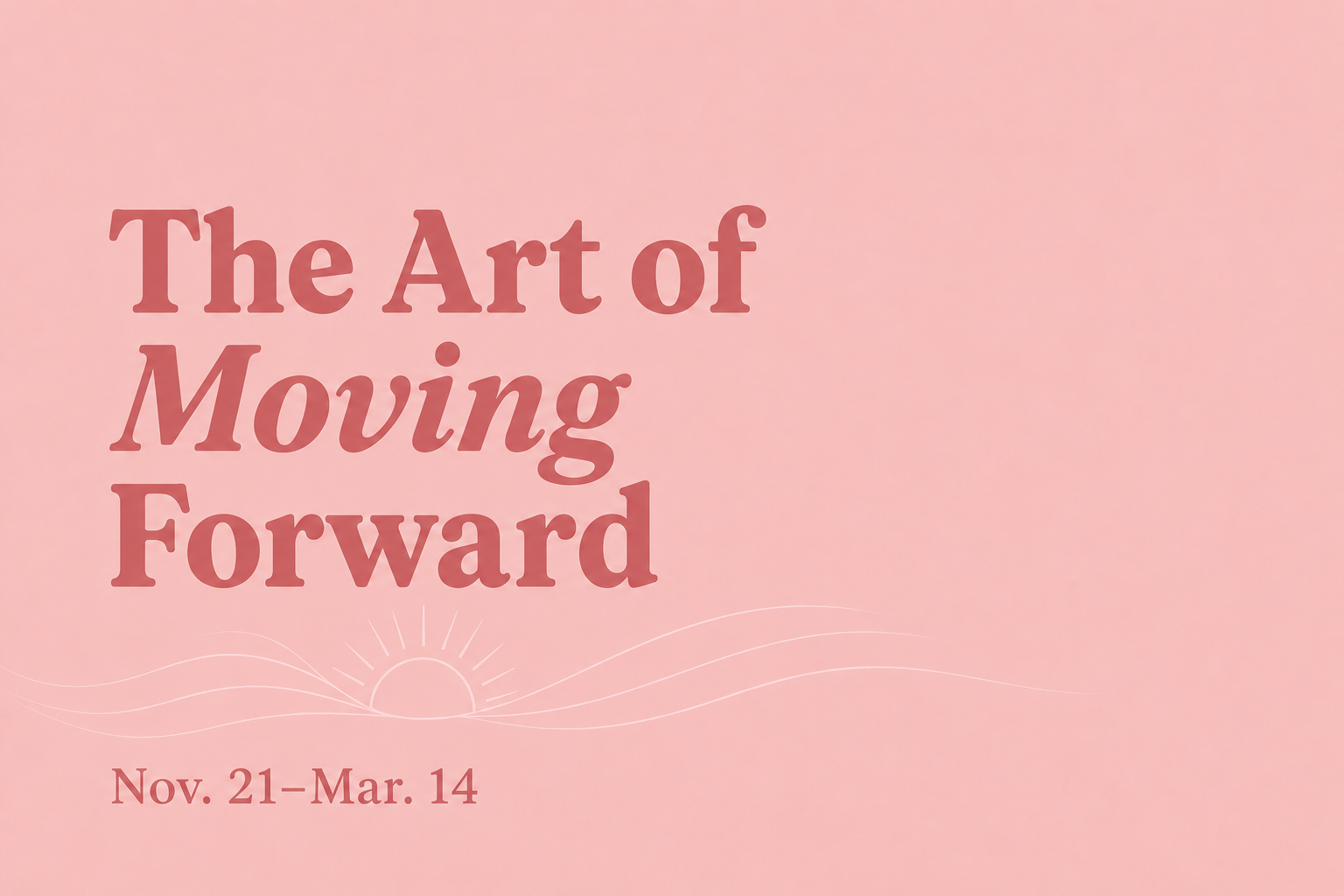 The Art of Moving Forward: A 3-month Mentorship Group for Letting Go, Welcoming Love, and Thriving