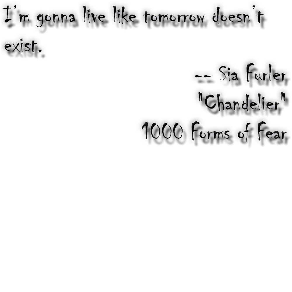 Tomorrow doesn't exist.png