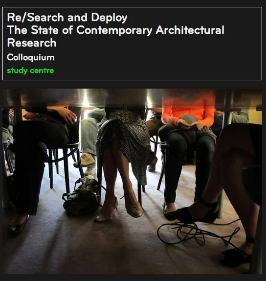 Re/Search and Deploy: Contemporary Architectural Research, CCA, Montreal, 2011