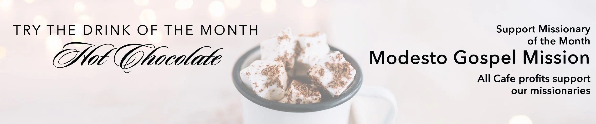 Modesto_MissionaryoftheMonth_HotCocoa_5179x1080_R1.jpg