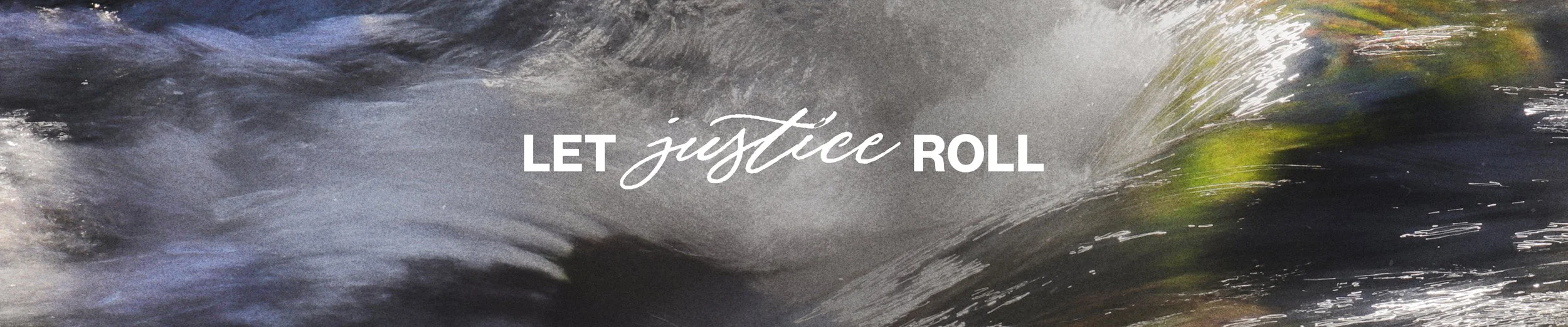 Let Justice Roll_5179x1080.jpg