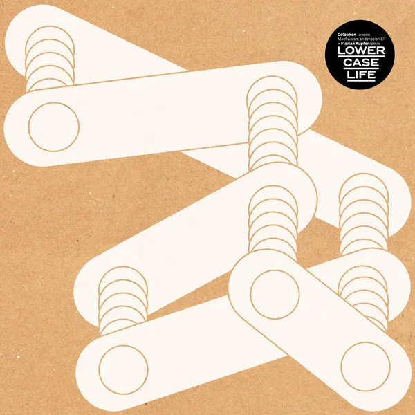 6. COLOPHON – MECHANISM AND MOTION EP [LOWERCASE LIFE]