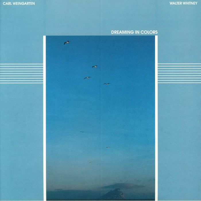 Carl Weingarten &amp; Walter Whitney - Dreaming In Colors [Emotional Rescue]