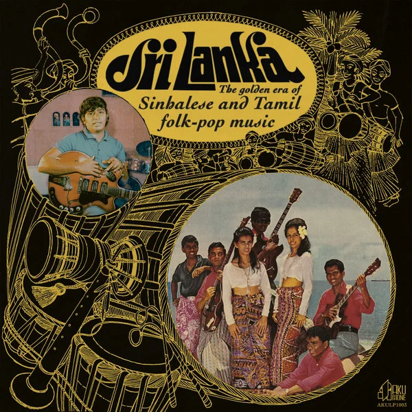 Various – Sri Lanka (The Golden Era Of Sinhalese And Tamil Folk-Pop Music)