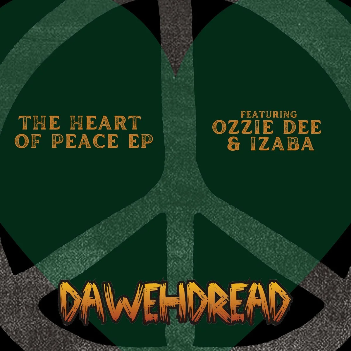 Dawehdread (feat. Ozzie Dee & Izaba) - The Heart of Peace 7" EP [Earth Works]