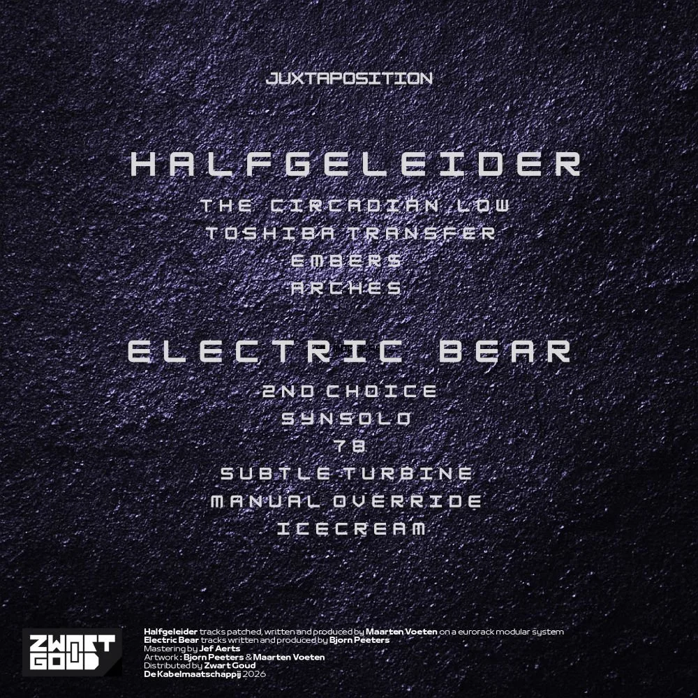 HALFGELEIDER / ELECTRIC BEAR - JUXTAPOSITION [DE KABELMAATSCHAPPIJ] (Copy) (Copy)
