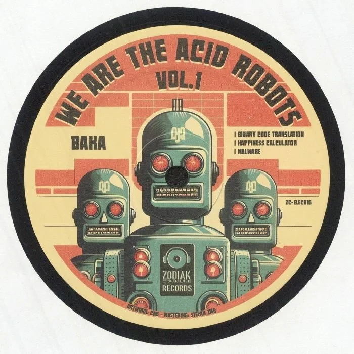 BAKA & ACIDULANT - WE ARE THE ACID ROBOTS VOL.1 [ZODIAK COMMUNE RECORDS]