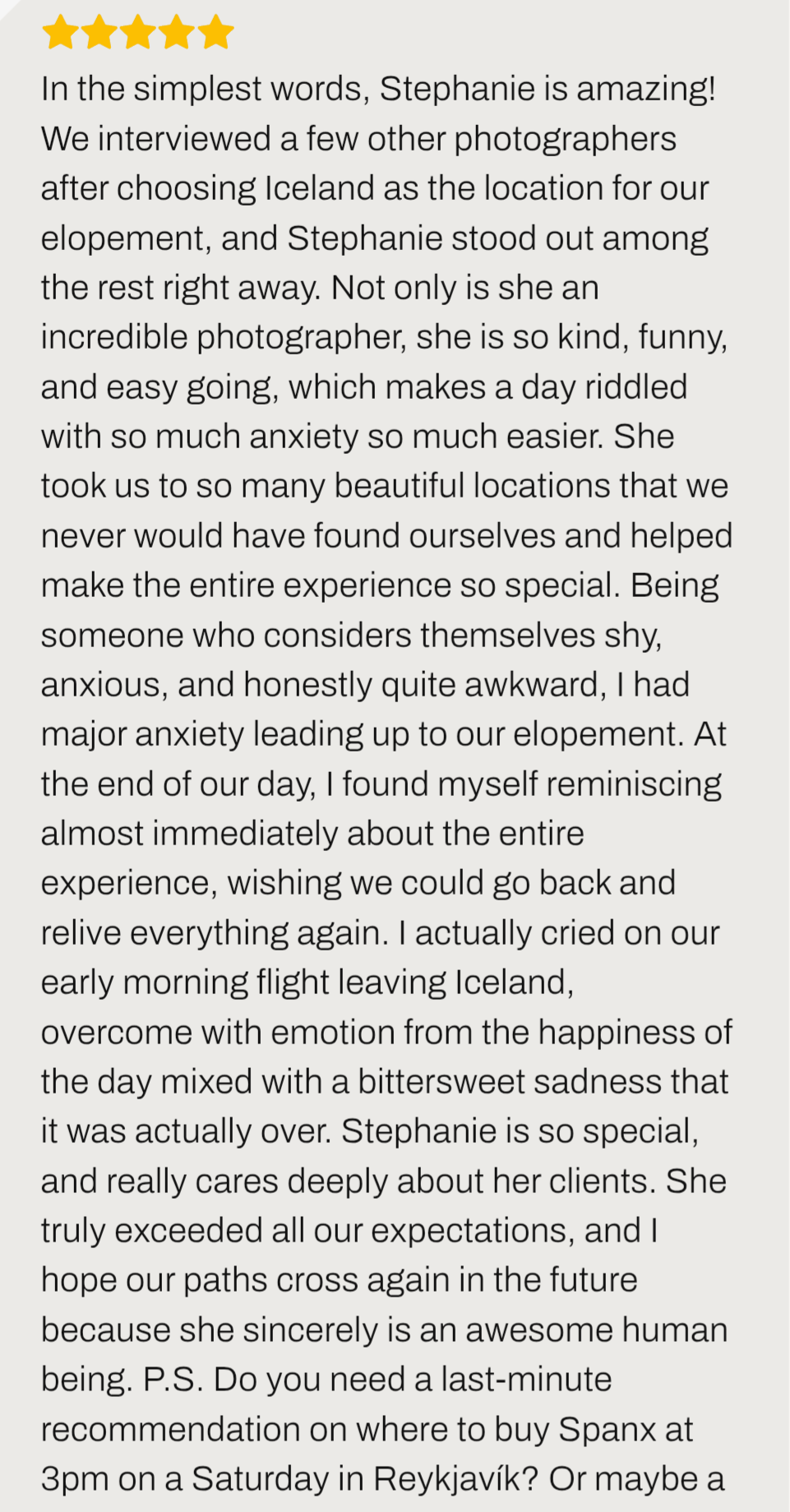 Iceland elopement review ''Steph is an incredible Iceland elopement photographer, she is so kind, funny, and easy going, which makes a day riddled with so much anxiety so much easier. She took us to so many beautiful locations''