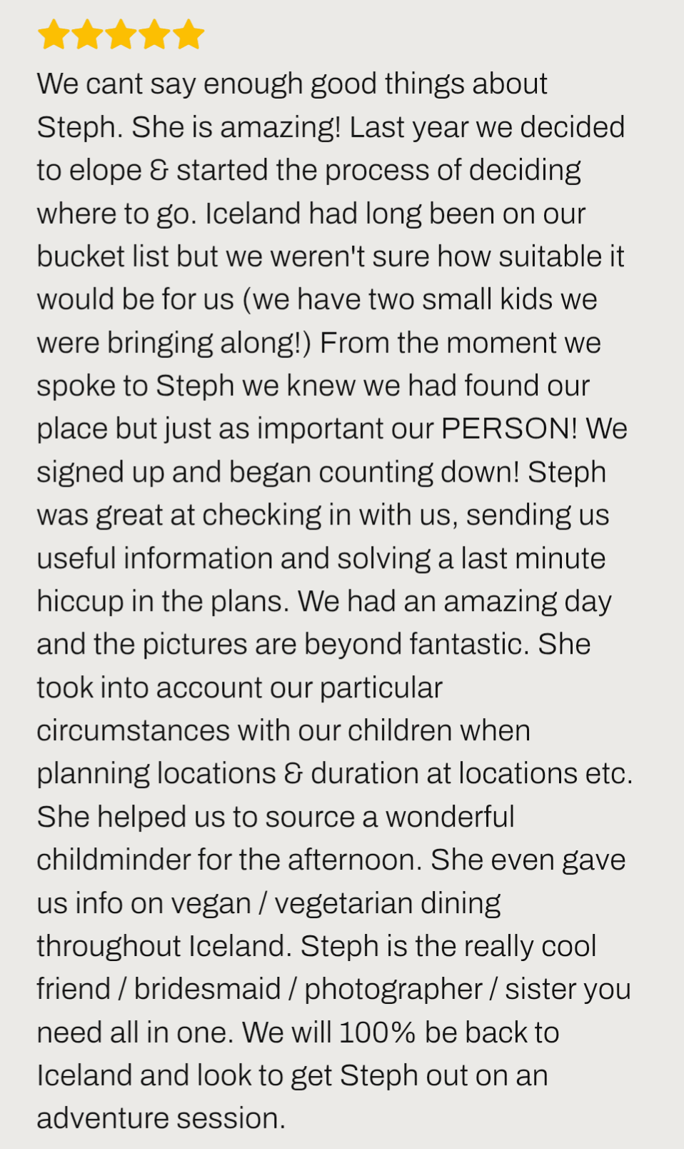 Iceland elopement review ''We cant say enough good things about Steph for Iceland elopement. She is amazing! Steph was great at checking in with us She took into account our particular circumstances''