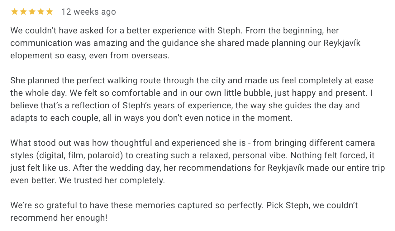 iceland elopement review ''We couldn’t have asked for a better experience with Steph. From the beginning, her communication was amazing and the guidance she shared made planning our Reykjavík Iceland elopement so easy, even from overseas.''