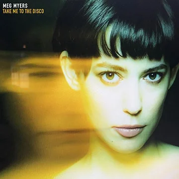 Meg Myers - Take Me to the Disco.jpeg