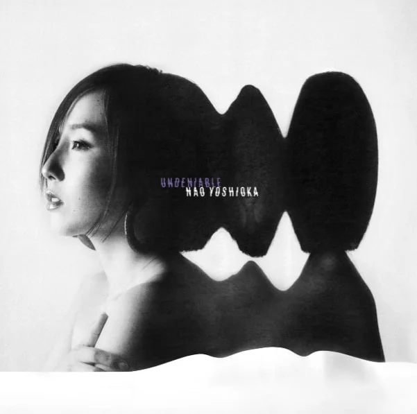 Nao Yoshioka - Undeniable album.jpg