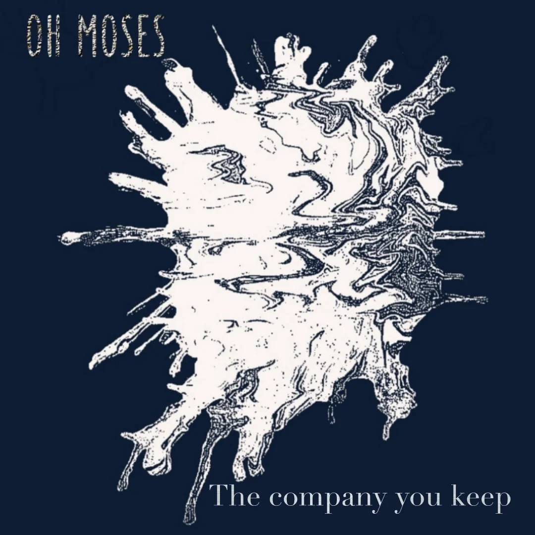 Oh Moses - The Company You Keep .jpg