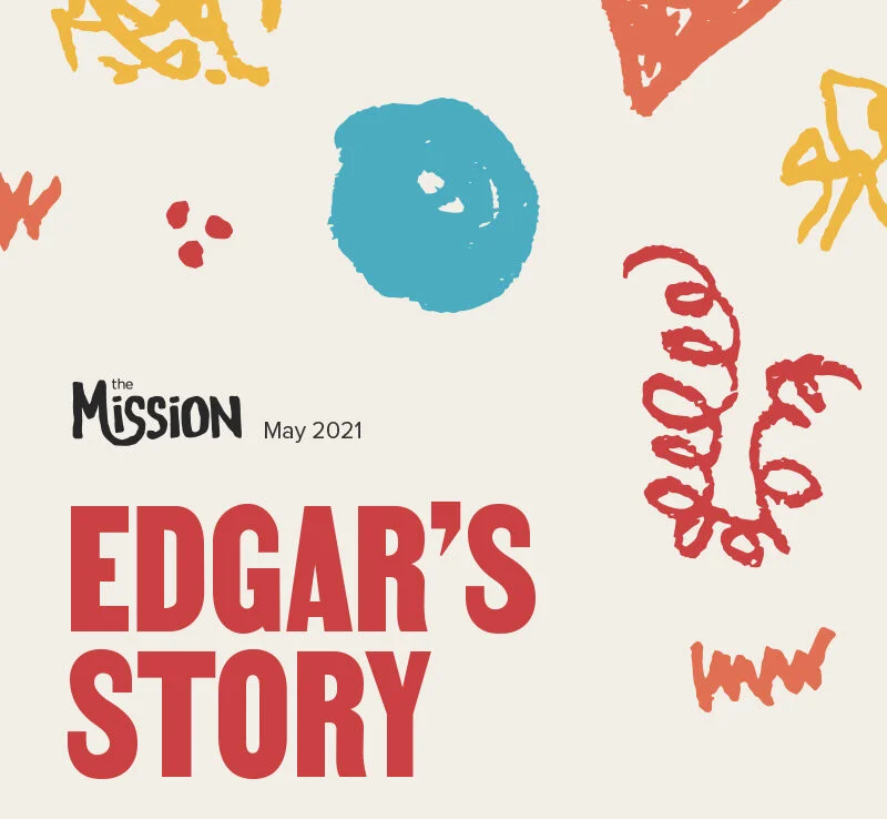May 2021: Edgar’s Story