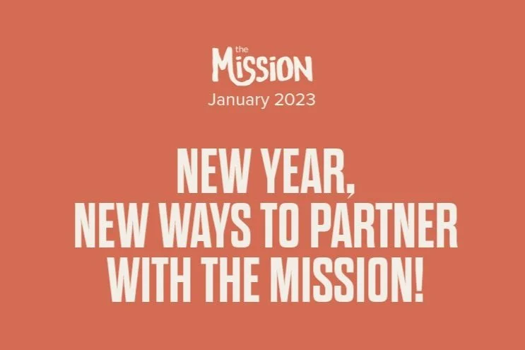 January 2023: New year, new ways to partner with The Mission!