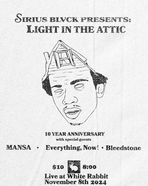 SIRIUS BLVCK presents Light in the Attic (10yr Anniversary) + special guests