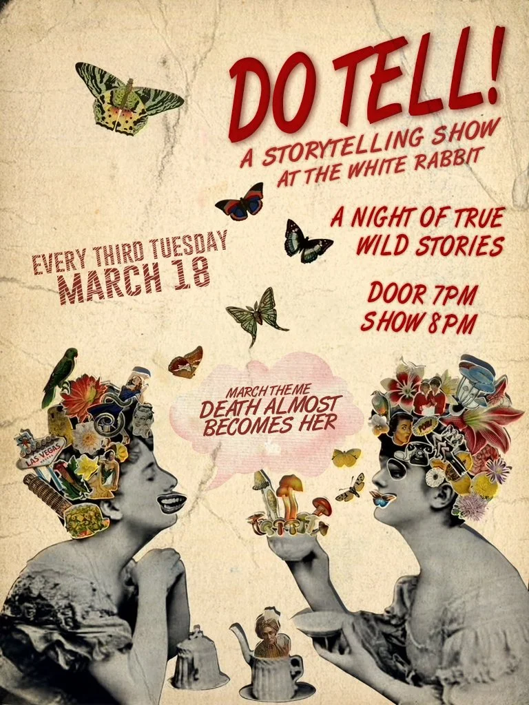Do Tell: A Night of True Stories (Theme: DEATH ALMOST BECOMES HER)  