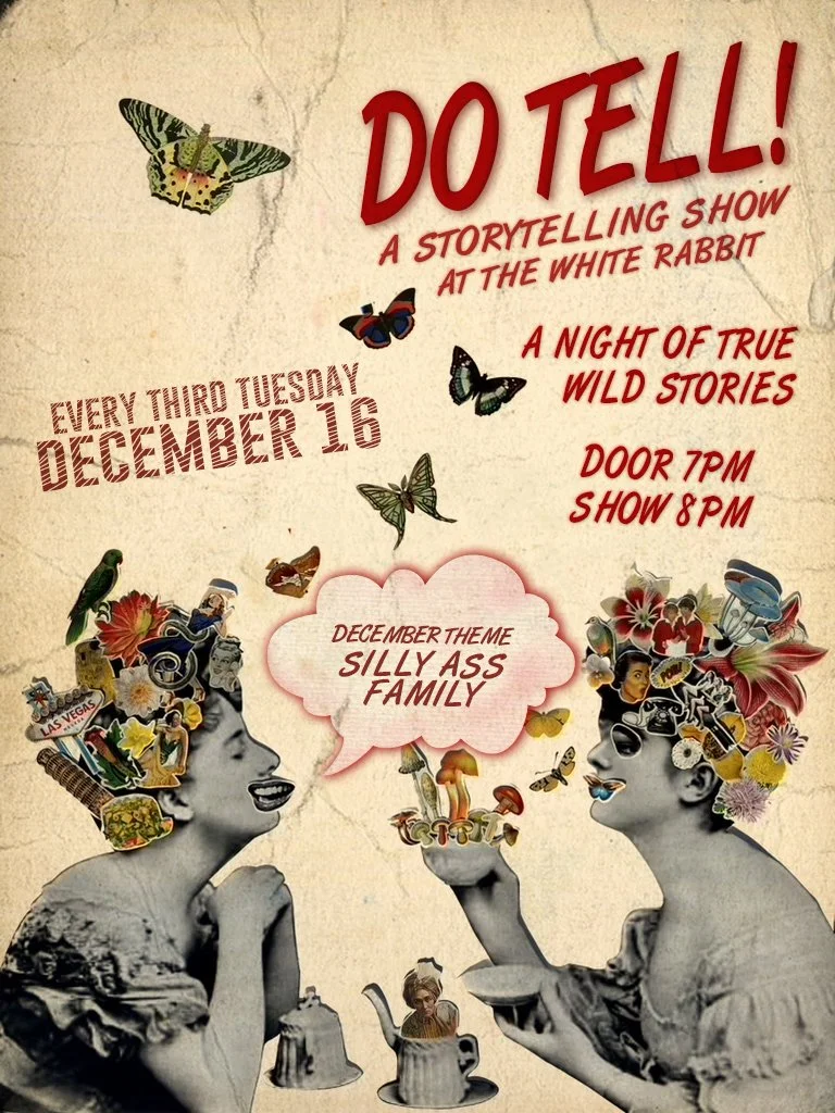 Do Tell: A Night of True Stories (Theme: Silly A$$ Family)      