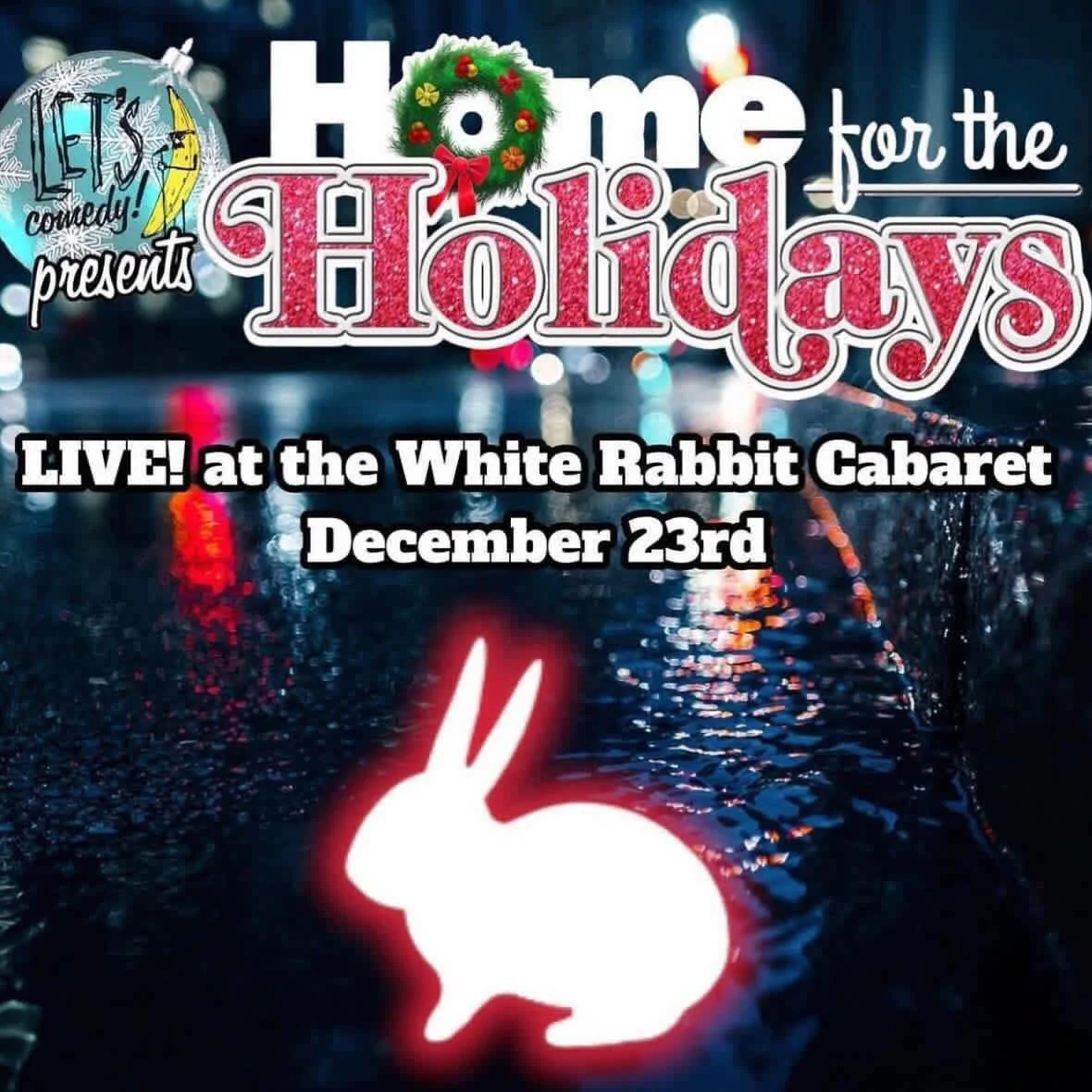 Let’s Comedy presents: Home for the Holidays