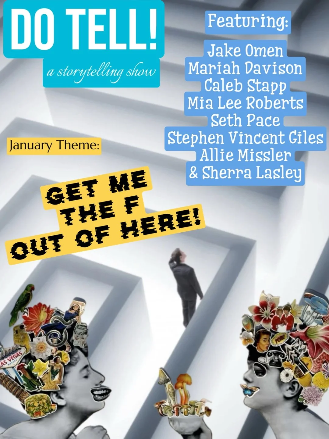 Do Tell: A Night of True Stories (Theme: Get Me the F Out of Here)       