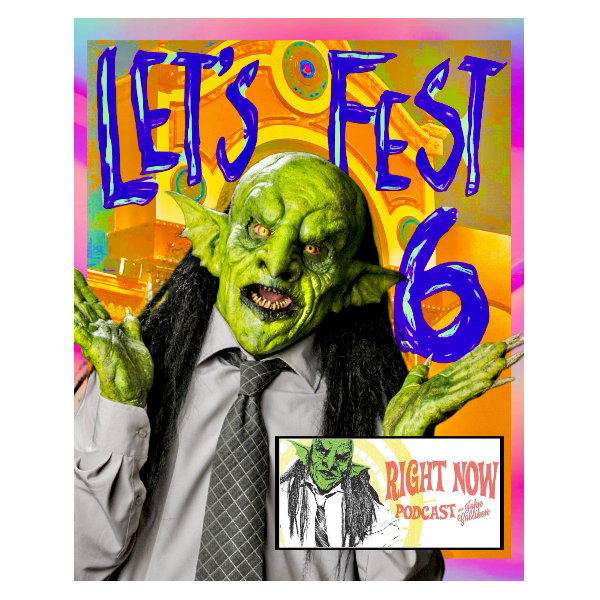 Let's Fest presents RIGHT NOW PODCAST LIVE WITH JOHN GOBLIKON WSG