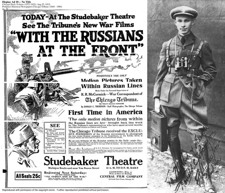 WITH THE RUSSIANS AT THE FRONT To mark the 100th anniversary of a reporting trip to Russia by Chicago Tribune editor Robert R. McCormick with photographer Donald Thompson(above right), I gave a public lecture to a large crowd at the McCormick Museum in Wheaton, Illinois, in June. The museum had obtained a copy of the the Thompson/McCormick film With the Russians at the Front (unfortunately, only about half the original firm has survived). During my visit, I had time to go through correspondence and diaries in the McCormick archives, which yielded more information about the 1915 trip and Thompson's later exploits.