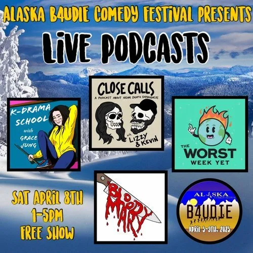Bloody Mary Live Podcast at B4UDIE Comedy Festival in Alaska