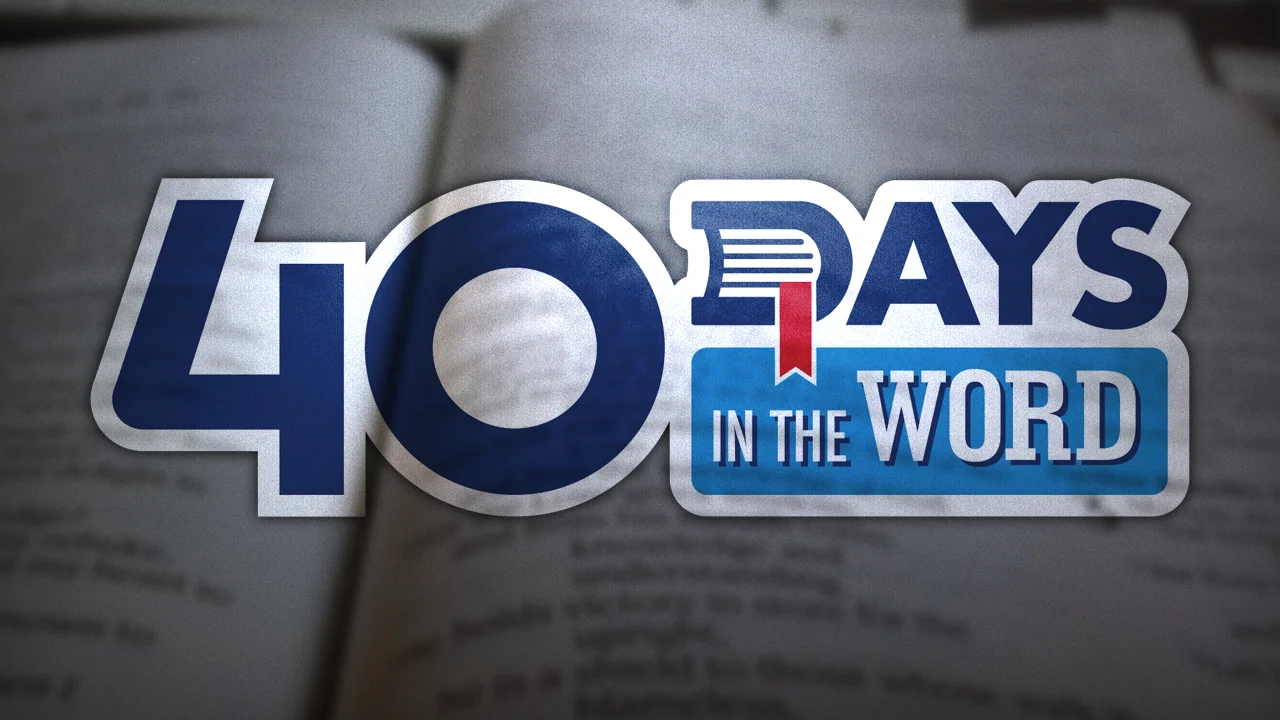 40 Days in the Word: How the Bible Changes Us