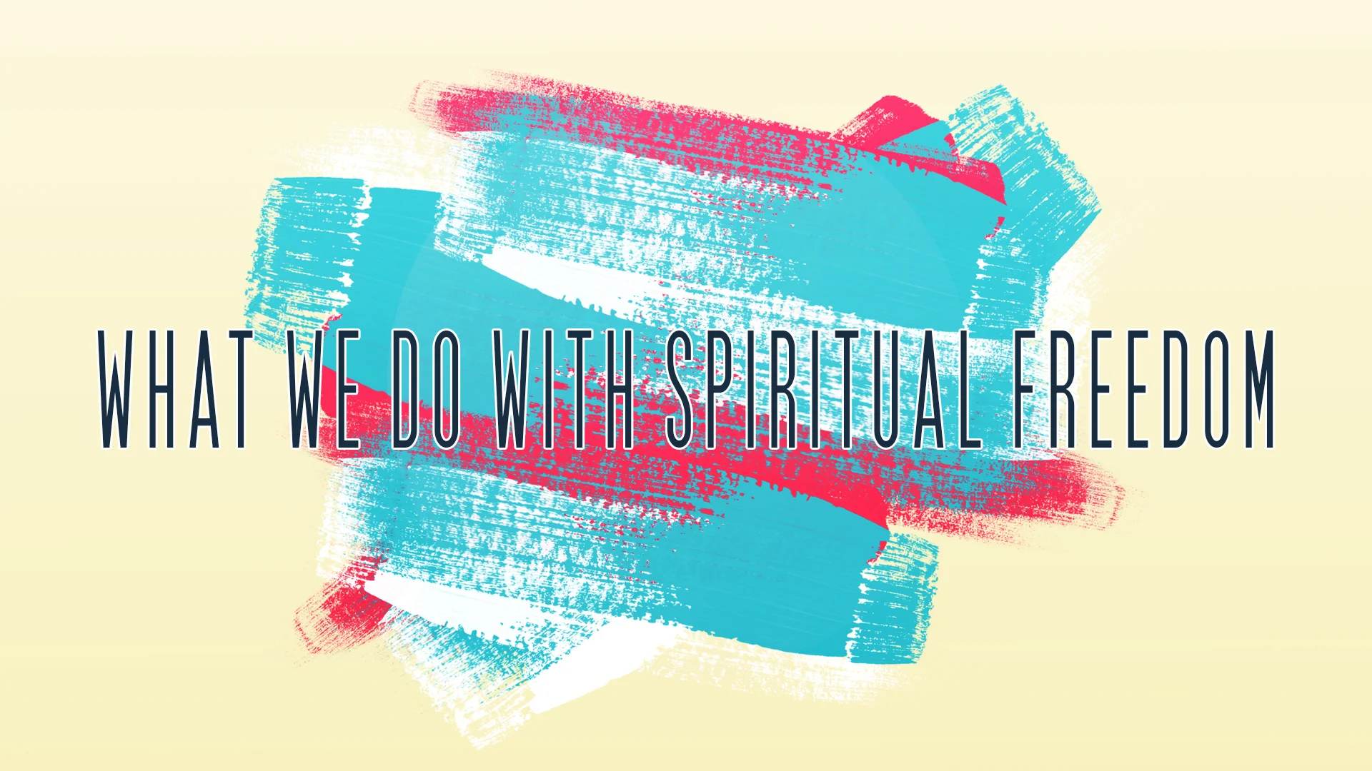 What We Do With Spiritual Freedom