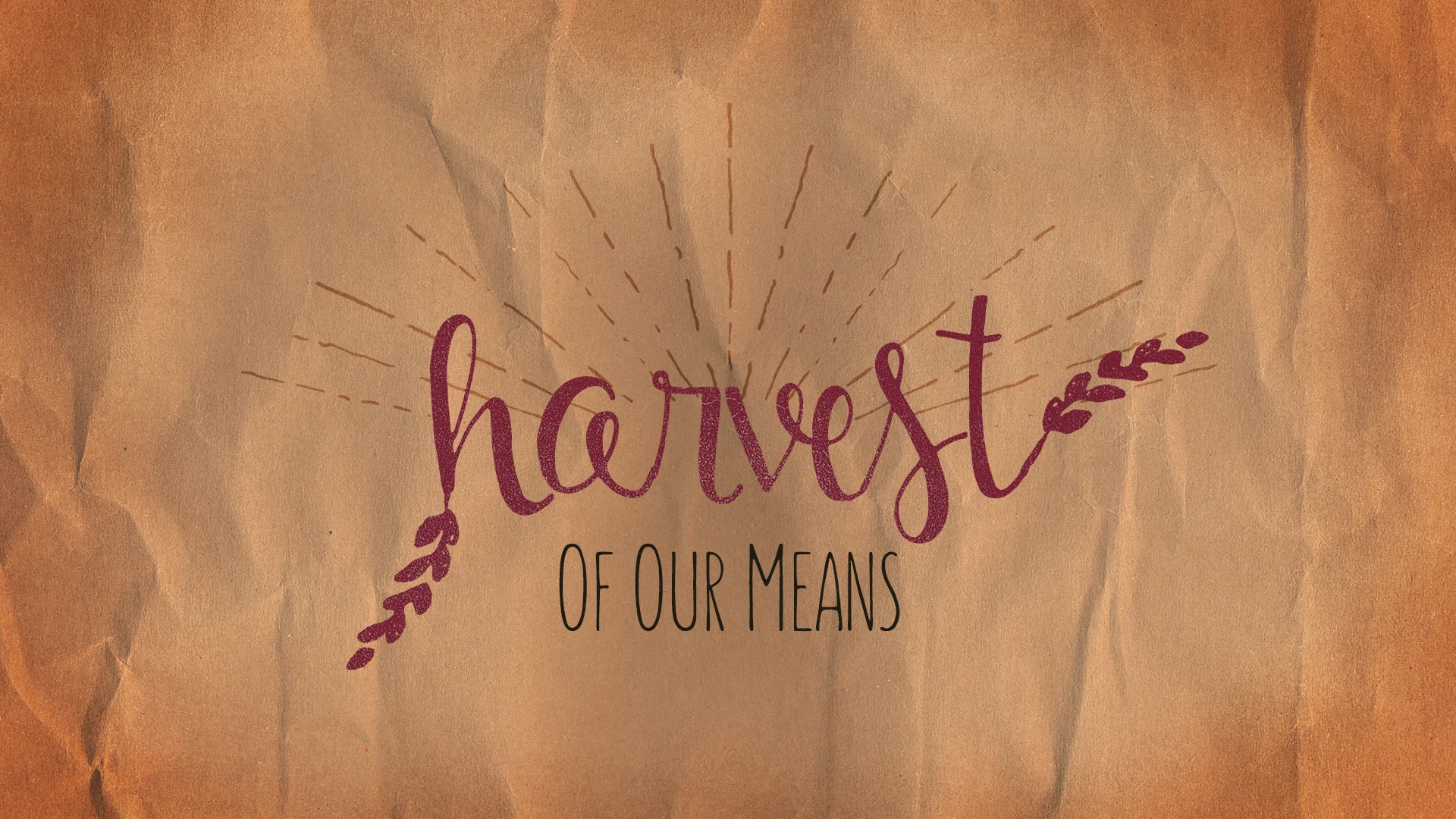 Harvest... of Our Means