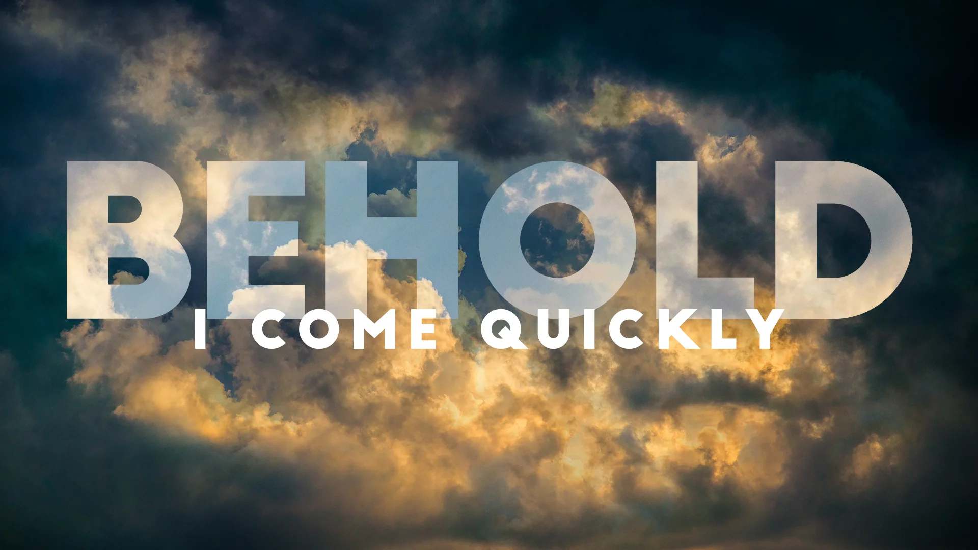 Behold, I Come Quickly