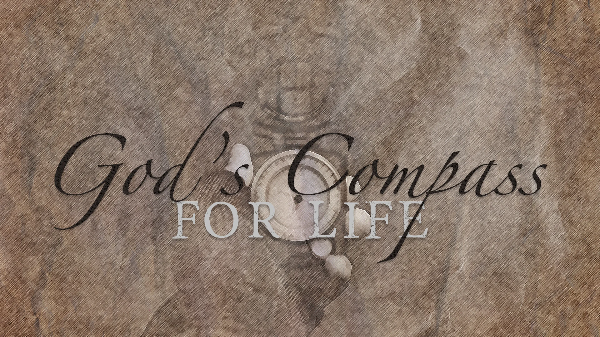 God's Compass For Life: Week 2