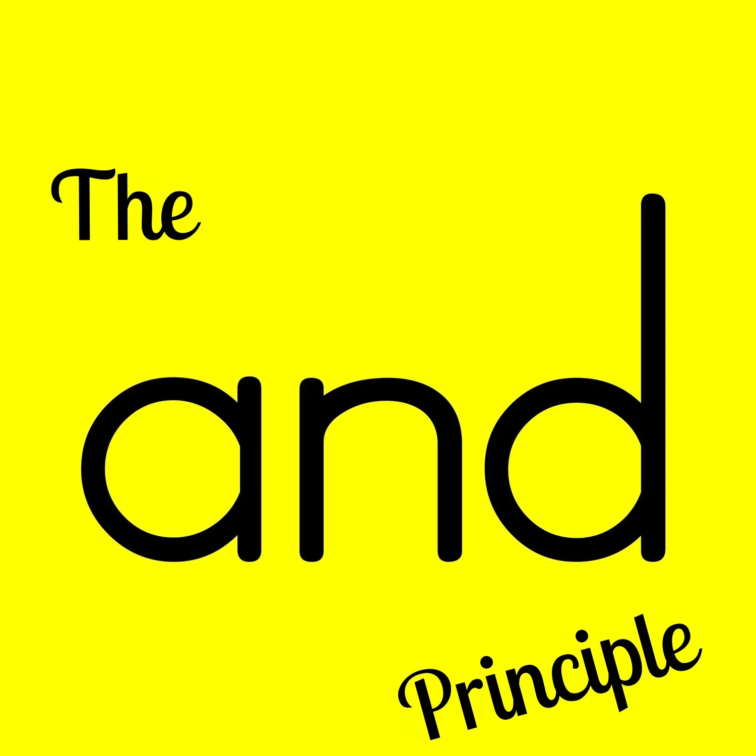 Apply the "And" Principle to Guarantee Success