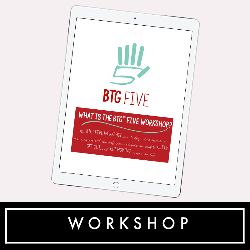 BTG FIVE WORKSHOP