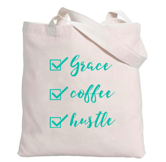 Grace.Coffee.Hustle Tote