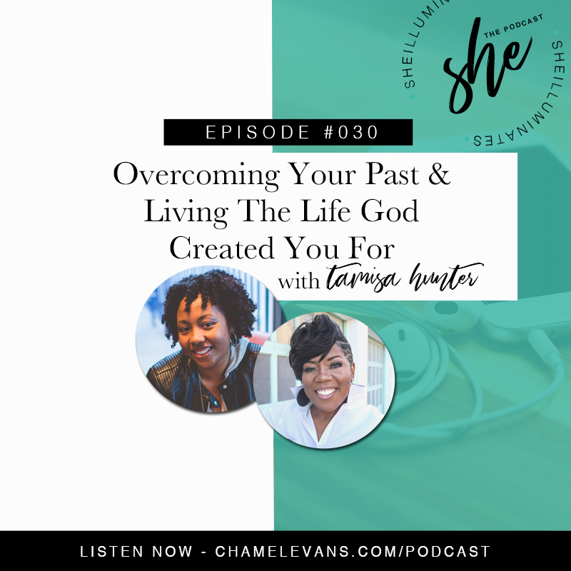 EP #030 - Overcoming Your Past &amp; Living The Life God Created You For
