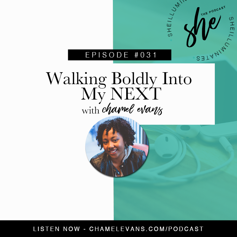 EP #031 - Walking Boldly Into My NEXT