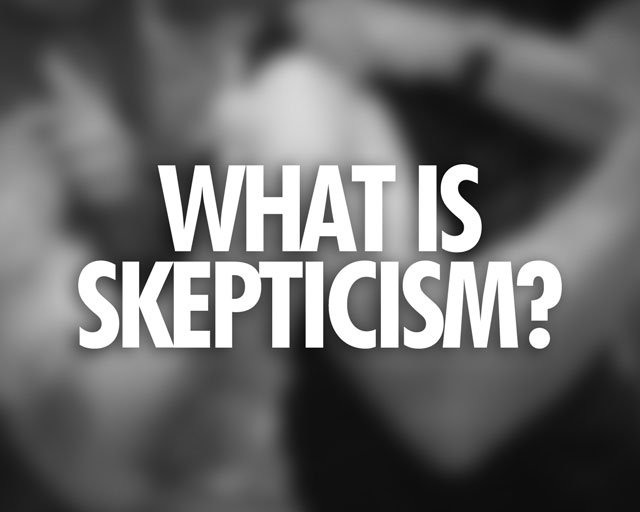 what_is_skepticism_v01.jpg