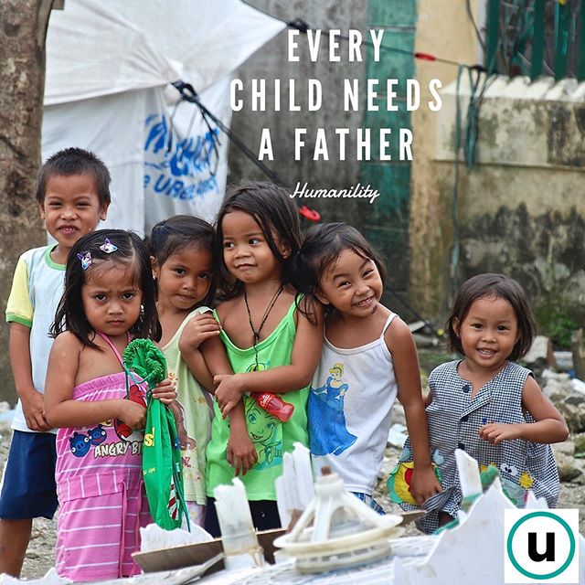 Every Child Needs A Father - #humanility