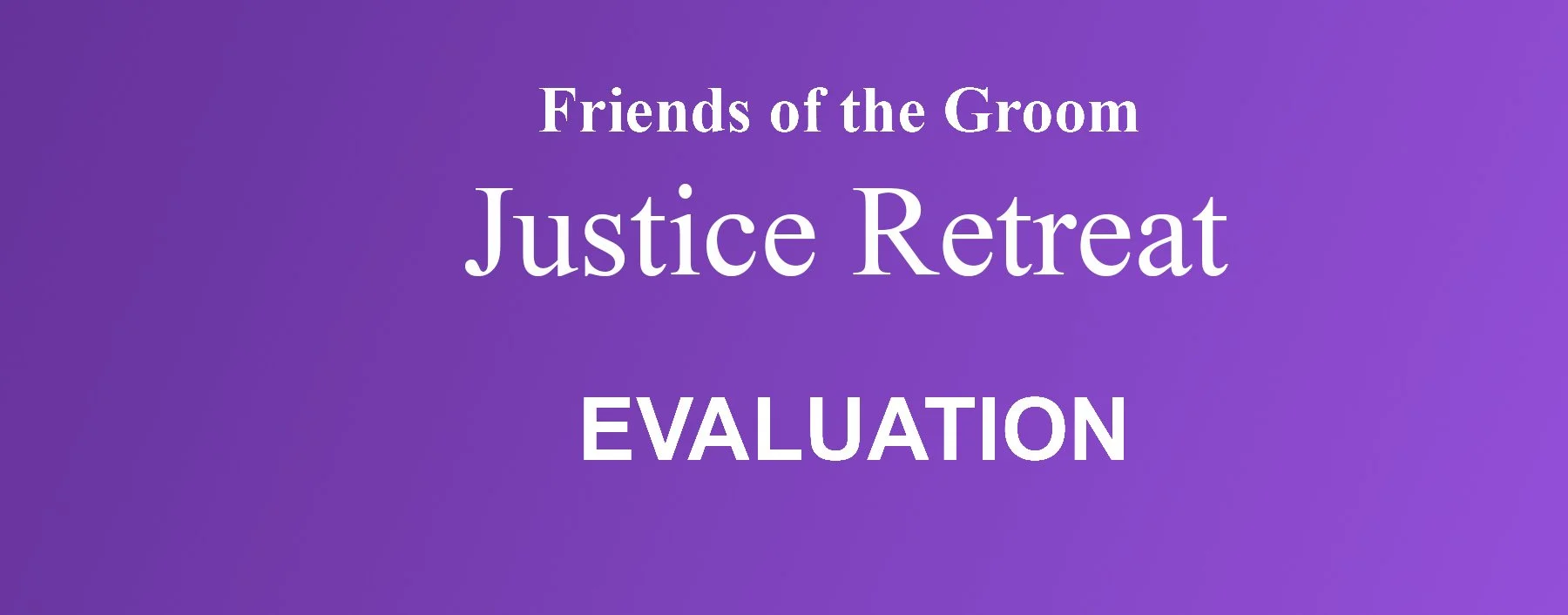 Justice Retreat Evaluation.jpg