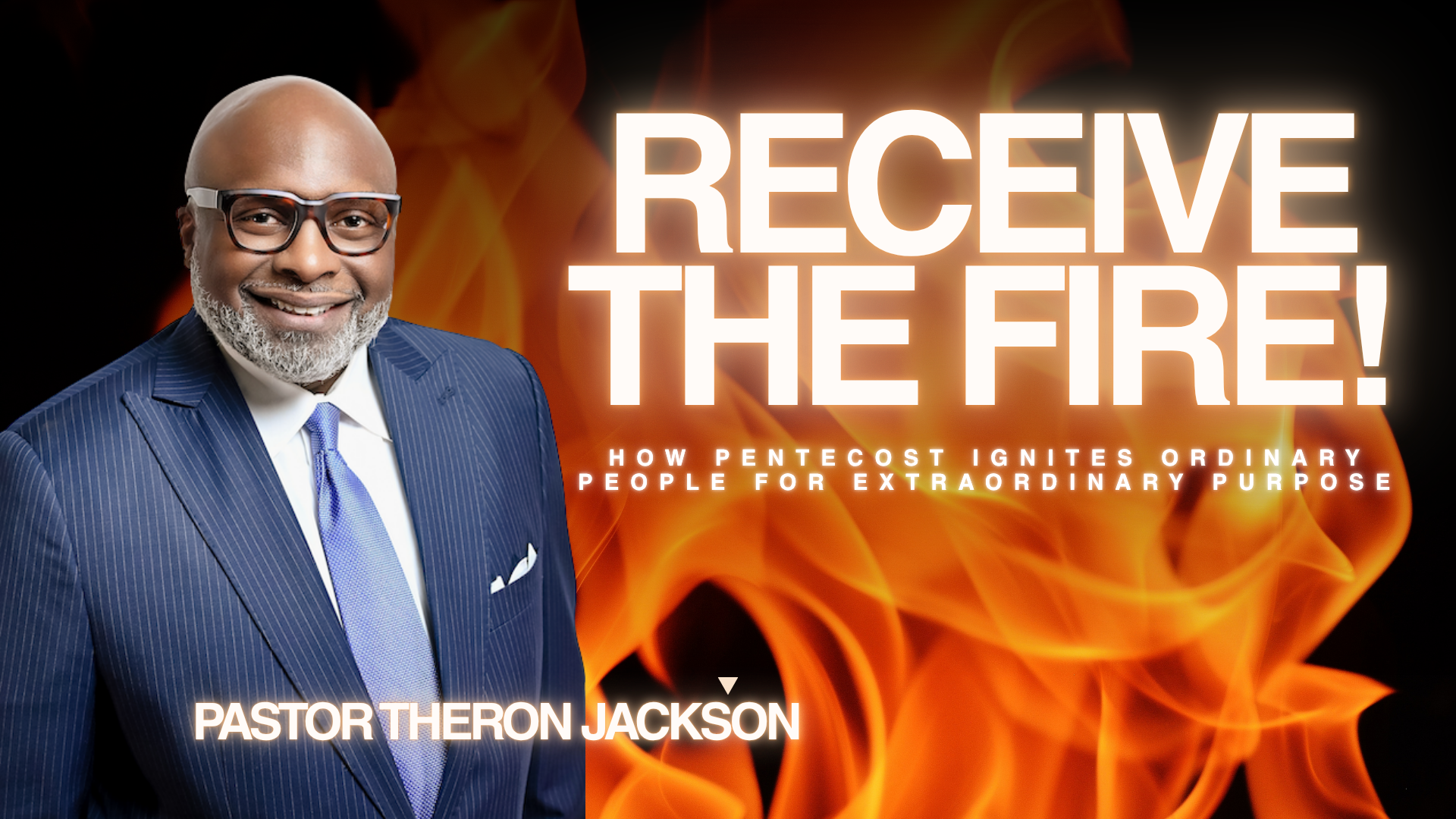 Receive the Fire!