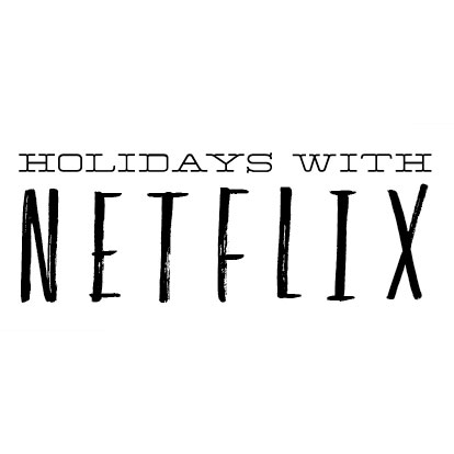 Holidays with Netflix: Valentine's Day