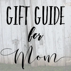 Gift Guide: for Mom