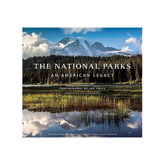 National Parks : An American Legacy: Celebrating 100 Years of the National Park Service
